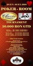 MAIN EVENT "CLASSIC 200" / 28 Iunie - 01 Iulie 2018 / 50.000 LEI GTD