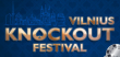 Vilnius Knockout Festival | 12 - 20 AUG 2023