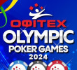 ΟΦΙΤΕΧ OLYMPIC POKER GAMES 200.000 P GTD | Marousi, 24 JUNE - 31 JULY 2024