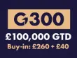 G300 NPL | Leeds, 10 - 15 MARCH 2026 | £100.000 GTD
